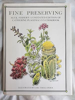 Imagen del vendedor de Fine Preserving M.F.K. Fisher's Annotated Edition of Catherine Plagemann's Cookbook a la venta por Little Moon Books