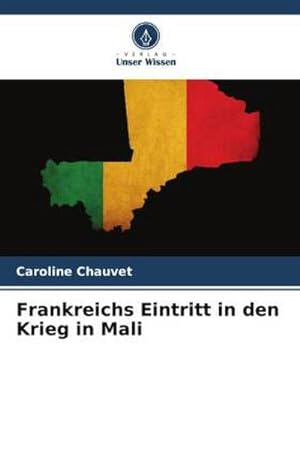 Seller image for Frankreichs Eintritt in den Krieg in Mali for sale by BuchWeltWeit Ludwig Meier e.K.