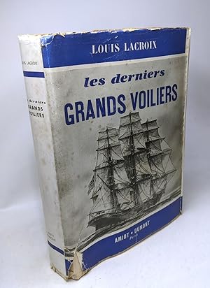 Imagen del vendedor de Les derniers grands voiliers - Histoire des long-courriers nantais de 1893  1931 --- prface de M. Emile Gabory a la venta por crealivres