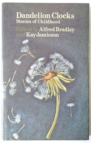 Seller image for Dandelion Clocks: Stories of Childhood for sale by PsychoBabel & Skoob Books