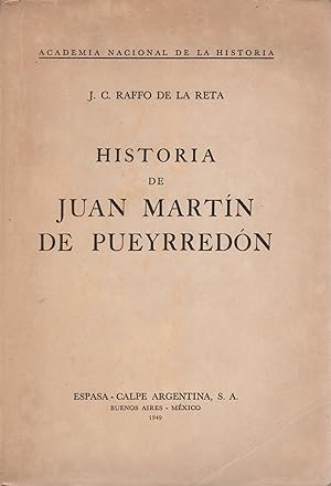 Immagine del venditore per Historia de Juan Martn de Pueyrredn . venduto da Librera Astarloa