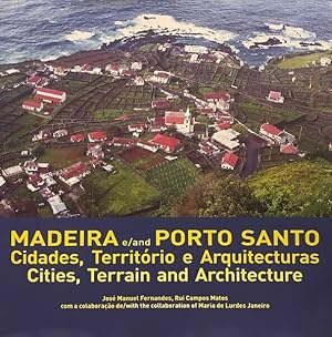 Image du vendeur pour MADEIRA E PORTO SANTO: CIDADES, TERRITRIO E ARQUITECTURAS. MADEIRA AND PORTO SANTO: CITIES, TERRAIN AND ARCHITECTURE. mis en vente par Livraria Castro e Silva