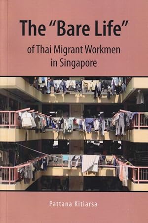 Image du vendeur pour The "Bare Life" of Thai Migrant Workmen in Singapore. mis en vente par Asia Bookroom ANZAAB/ILAB