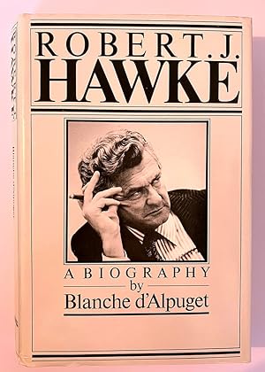 Robert J Hawke by Blanche d'Alpuget