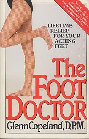 Bild des Verkufers fr The Foot Doctor: Lifetime Relief for Your Aching Feet zum Verkauf von WeBuyBooks