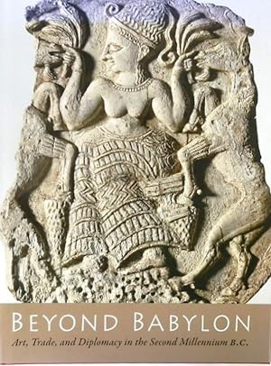 Bild des Verkufers fr Beyond Babylon: Art, Trade, and Diplomacy in the Second Millennium B.C. zum Verkauf von PsychoBabel & Skoob Books