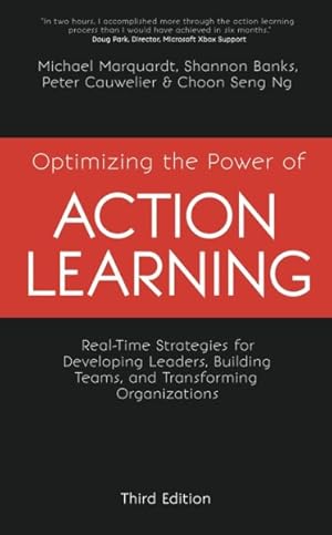 Image du vendeur pour Optimizing the Power of Action Learning : Real-Time Strategies for Developing Leaders, Building Teams and Transforming Organizations mis en vente par GreatBookPricesUK