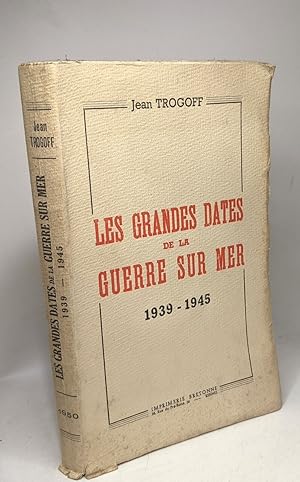 Seller image for Les grandes dates de la guerre sur mer 1939 - 1945 for sale by crealivres