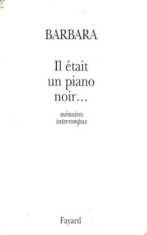 Seller image for Il tait un piano noir., mmoires interrompus. for sale by DARIS SAS