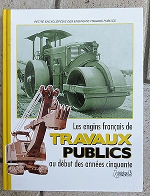 Les engins français de travaux publics au début des années cinquante : fac-similé de L'industrie ...