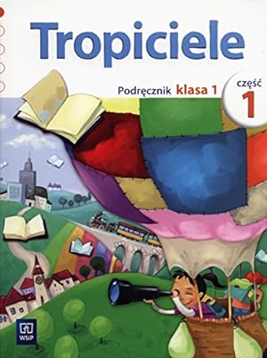 Bild des Verkufers fr Tropiciele 1 Podrecznik Czesc 1: Szkola podstawowa zum Verkauf von WeBuyBooks
