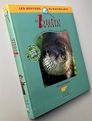 Image du vendeur pour La Loutre d'Europe : Les sentiers du naturaliste mis en vente par Librairie Thot