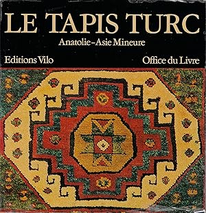 Image du vendeur pour Le Tapis Turc - Anatolie-Asie mineure mis en vente par Fellner Art Books