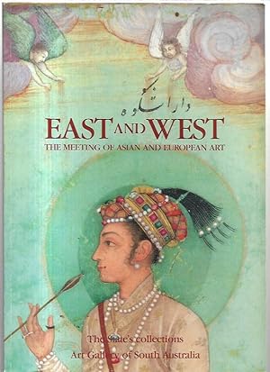 Bild des Verkufers fr East and West: The Meeting of Asian and European Art. zum Verkauf von City Basement Books