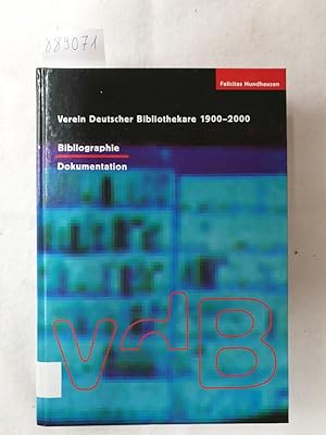 Verein Deutscher Bibliothekare 1900 - 2000 : Bibliographie und Dokumentation :