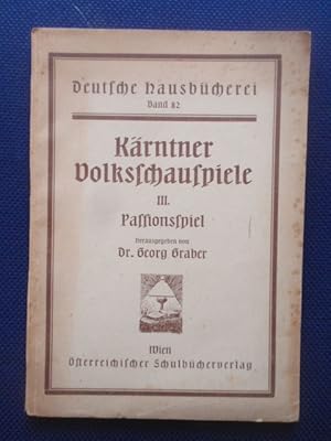 Imagen del vendedor de Krntner Volksschauspiele. III. Das Krntner Spiel vom Leiden und Sterben Christi. (Titel?Passionsspiel? auf Einbandblatt). a la venta por Antiquariat Klabund Wien