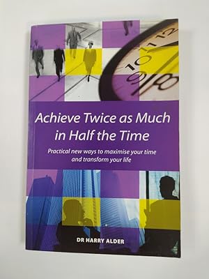 Seller image for Achieve Twice as Much in Half the Time. for sale by TraperaDeKlaus