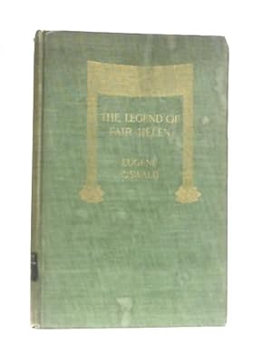 Seller image for The Legend Of Fair Helen As Told By Homer, Goethe & Others for sale by World of Rare Books