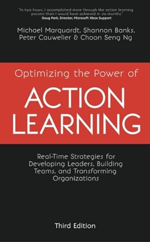 Image du vendeur pour Optimizing the Power of Action Learning : Real-Time Strategies for Developing Leaders, Building Teams and Transforming Organizations mis en vente par GreatBookPrices