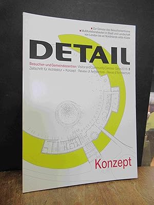 DETAIL - Zeitschrift für Architektur, 56. Serie 2016, [Heft] 3: Konzept Besucher- und Gemeindezen...