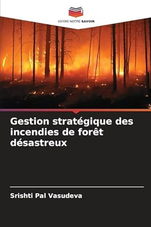 Bild des Verkufers fr Gestion stratgique des incendies de fort dsastreux zum Verkauf von moluna