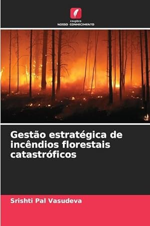 Bild des Verkufers fr Gesto estratgica de incndios florestais catastrficos zum Verkauf von moluna