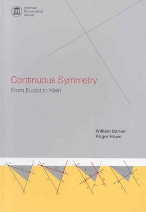 Image du vendeur pour Continuous Symmetry : From Euclid to Klein mis en vente par GreatBookPrices