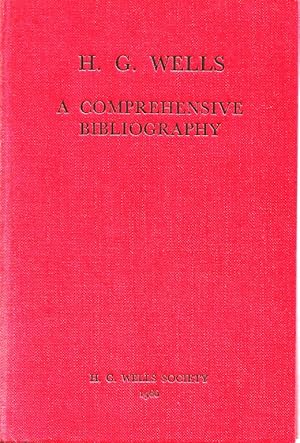 H G Wells. A Comprehensive Bibliography. Compiled by the H G Wells Society