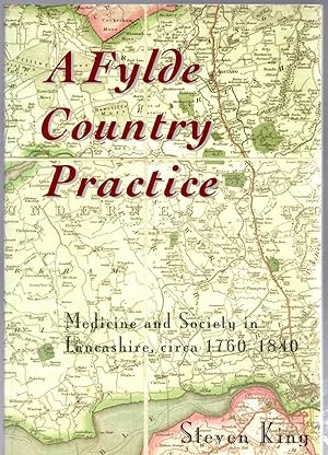 A Fylde Country Practice: Medicine & Society in Lancashire, 1760-1840