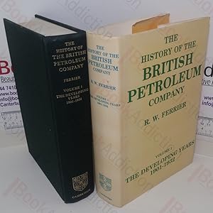 The History of the British Petroleum Company: Volume 1, The Developing Years, 1901-1932