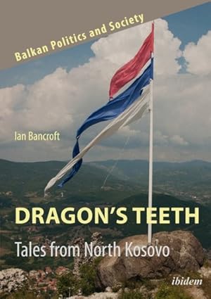 Seller image for Dragon's Teeth : Tales from North Kosovo for sale by GreatBookPrices