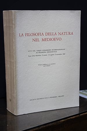 La Filosofia della Natura nel Medioevo. Atti del Terzo Congresso Internazionale di Filosofia Medi...