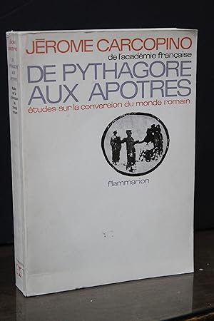 De Pythagore aux Apôtres. Études sur la conversion du monde romain.- Carcopino, Jérôme.