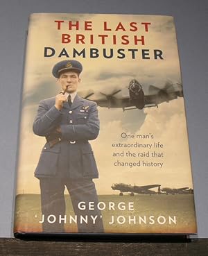 Immagine del venditore per The Last British DamBuster - One man's extraordinary life and the raid that changed history. venduto da powellbooks Somerset UK.