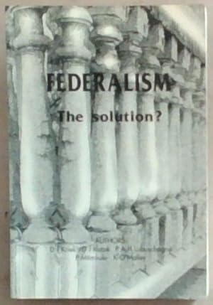 Imagen del vendedor de Federalism: The solution? : principles and proposals a la venta por Chapter 1