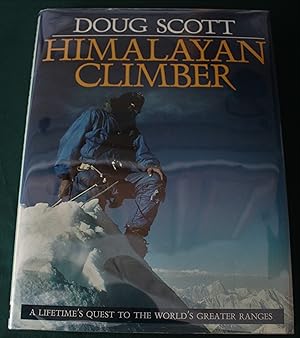 Image du vendeur pour Himalayan Climber. A Lifetime's Quest To the World's Greater Ranges. mis en vente par Fountain Books (Steve Moody)