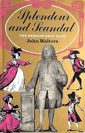 Seller image for Splendour and Scandal: The Reign of Beau Nash for sale by M Godding Books Ltd