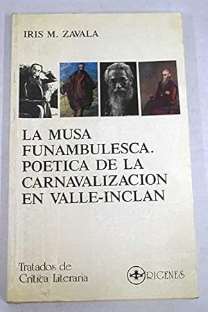 Bild des Verkufers fr La musa funambulesca de Valle-Incla?n : poe?tica de la carnavalizacio?n (Tratados de cri?tica literaria) (Spanish Edition) zum Verkauf von Redux Books