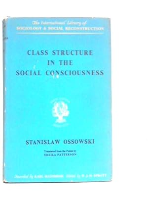 Seller image for Class Structure in the Social Consciousness for sale by World of Rare Books