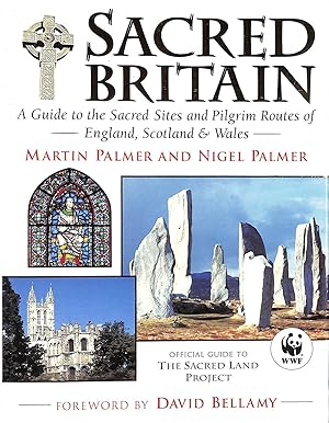 Immagine del venditore per Sacred Britain: A Guide to the Sacred Sites and Pilgrim Routes of England, Scotland and Wales venduto da M Godding Books Ltd