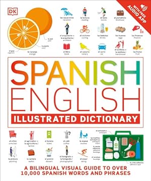Immagine del venditore per Spanish-english Illustrated Dictionary : A Bilingual Visual Guide to over 10,000 Spanish Words and Phrases venduto da GreatBookPrices