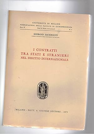 Image du vendeur pour I contratti tra stati e stranieri nel diritto internazionale. mis en vente par Libreria Gull