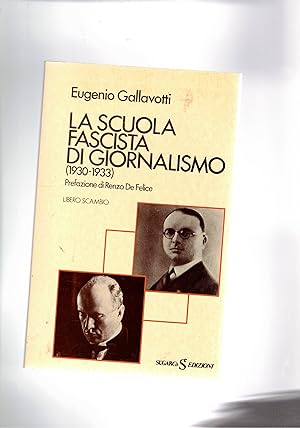 Image du vendeur pour La scuola fascita di giornalismo (1930-1933), prefazione di Renzo De Felice. mis en vente par Libreria Gull