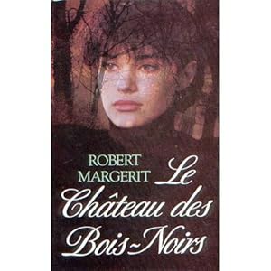 Image du vendeur pour Le chteau des Bois-Noirs mis en vente par Dmons et Merveilles