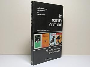 Le roman criminel. Histoire, auteurs, personnages