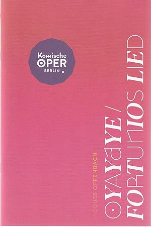 Bild des Verkufers fr Programmheft Jacques Offenbach OYAYAYE / FORTUNIOS LIED Premiere 18. Dezember 2022 zum Verkauf von Programmhefte24 Schauspiel und Musiktheater der letzten 150 Jahre