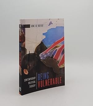 Image du vendeur pour BEING VULNERABLE Contemporary Political Thought mis en vente par Rothwell & Dunworth (ABA, ILAB)