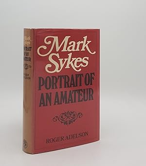 MARK SYKES Portrait of an Amateur