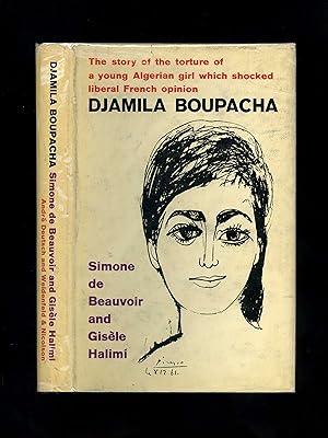 Imagen del vendedor de DJAMILA BOUPACHA - The story of the torture of a young Algerian girl which shocked liberal French opinion (First UK edition and first edition in English) a la venta por Orlando Booksellers