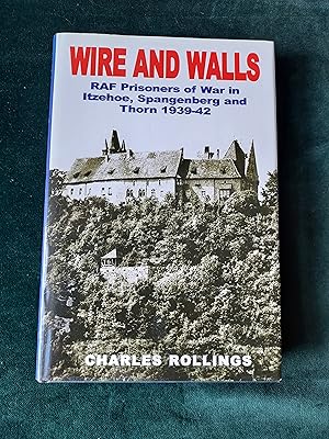 Imagen del vendedor de Wire and Walls, RAF Prisoners of War in Itzehoe, Spangenberg and Thorn, 1939 - 42 a la venta por Crouch Rare Books